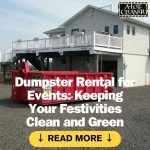 Dumpster Rental for Events: Keeping Your Festivities Clean and Green.