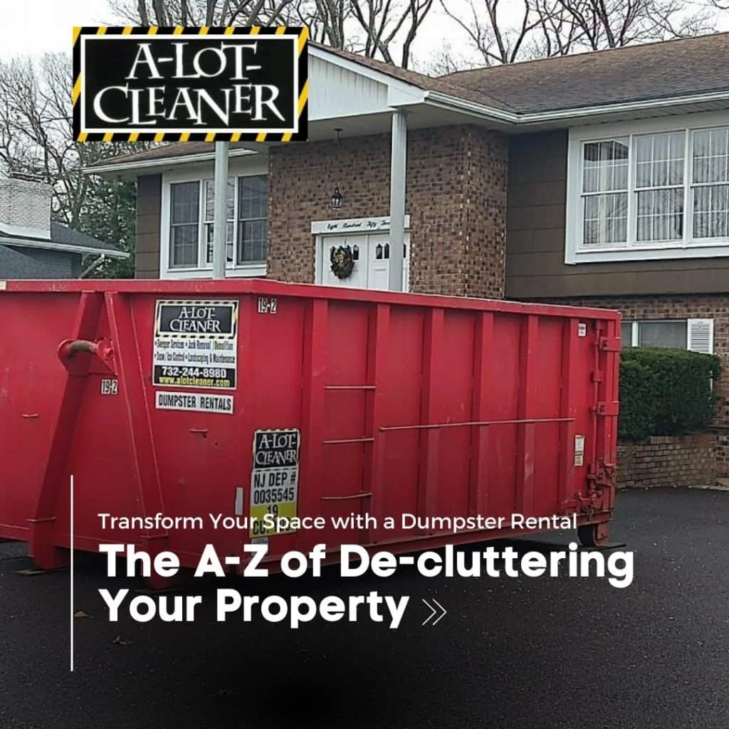 The A-Z of De-cluttering Your Property, by A-LOT-CLEANER, INC. 732-244-8980